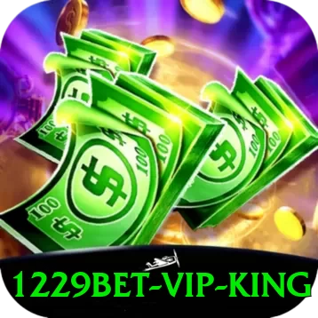 1229bet - VIP King - app